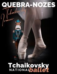 O QUEBRA-NOZES | TCHAIKOVSKY NATIONAL BALLET